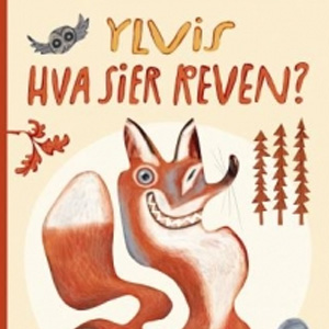 Gavetips: Barneboken Hva sier reven? - av Ylvis