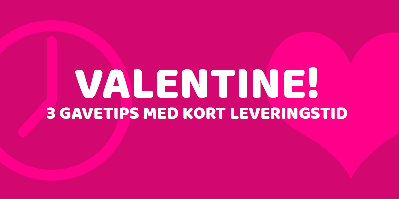 3 gaver med kort leveringstid til valentines day